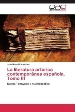 Literatura Arturica Contemporanea Espanola. Tomo III