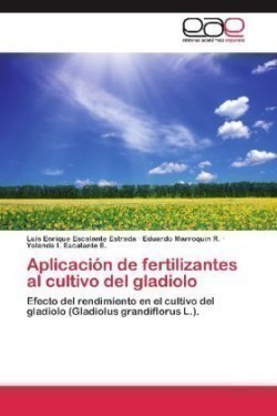 Aplicacion de Fertilizantes Al Cultivo del Gladiolo