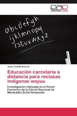 Educacion Carcelaria a Distancia Para Reclusas Indigenas Wayuu