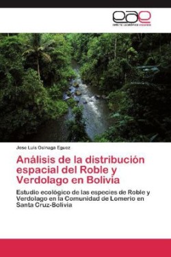 Analisis de La Distribucion Espacial del Roble y Verdolago En Bolivia