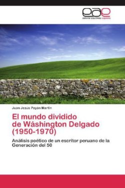 Mundo Dividido de Washington Delgado (1950-1970)