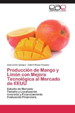 Produccion de Mango y Limon Con Mejora Tecnologica Al Mercado de Eeuu