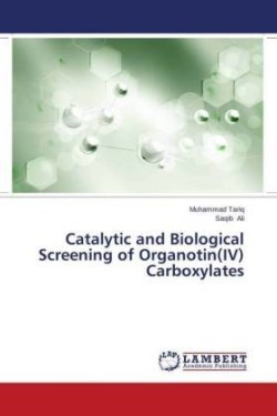 Catalytic and Biological Screening of Organotin(iv) Carboxylates