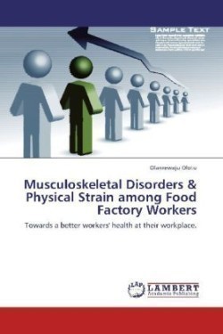 Musculoskeletal Disorders & Physical Strain among Food Factory Workers