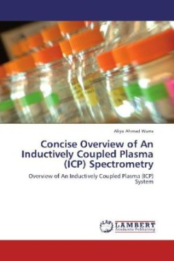 Concise Overview of An Inductively Coupled Plasma (ICP) Spectrometry