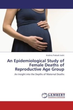 Epidemiological Study of Female Deaths of Reproductive Age Group