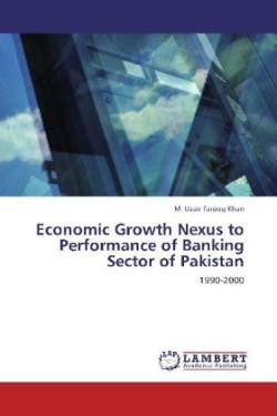 Economic Growth Nexus to Performance of Banking Sector of Pakistan