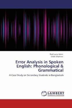 Error Analysis in Spoken English Phonological & Grammatical