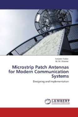 Microstrip Patch Antennas for Modern Communication Systems