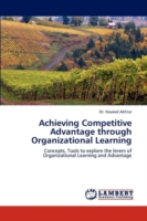 Achieving Competitive Advantage through Organizational Learning