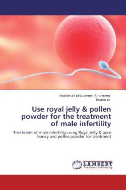 Use Royal Jelly & Pollen Powder for the Treatment of Male Infertility
