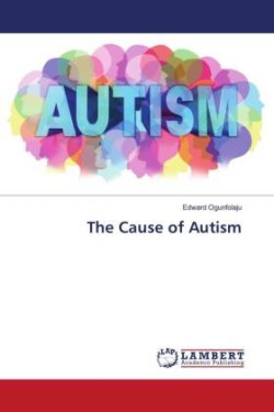 The Cause of Autism