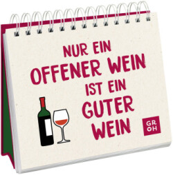 Nur ein offener Wein ist ein guter Wein