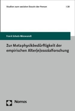 Zur Metaphysikbedürftigkeit der empirischen Alter(n)ssozialforschung