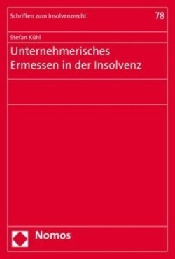 Unternehmerisches Ermessen in der Insolvenz