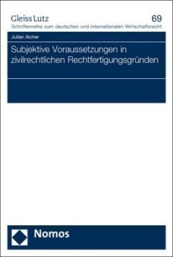 Subjektive Voraussetzungen in zivilrechtlichen Rechtfertigungsgründen