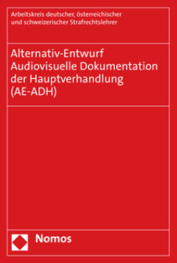 Alternativ-Entwurf - Audiovisuelle Dokumentation der Hauptverhandlung (AE-ADH)