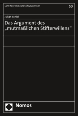 Das Argument des "mutmaßlichen Stifterwillens"