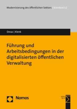 Führung und Arbeitsbedingungen in der digitalisierten öffentlichen Verwaltung