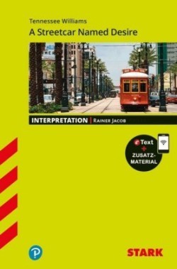 STARK Tennessee Williams: A Streetcar Named Desire - Englisch - Interpretationen, m. 1 Buch, m. 1 Beilage
