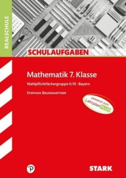 STARK Schulaufgaben Realschule - Mathematik 7. Klasse Wahlpflichtgruppe II/III - Bayern