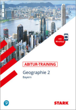 STARK Abitur-Training - Geographie Band 2 - Bayern, m. 1 Buch, m. 1 Beilage. Bd.2