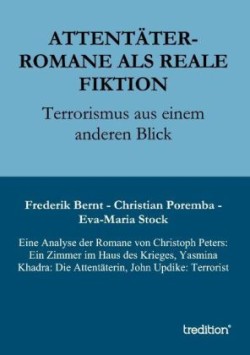 Attentater-Romane ALS Reale Fiktion