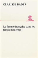 femme française dans les temps modernes