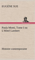 Paula Monti, Tome I ou L'Hôtel Lambert - histoire contemporaine