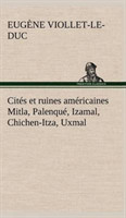 Cités et ruines américaines Mitla, Palenqué, Izamal, Chichen-Itza, Uxmal
