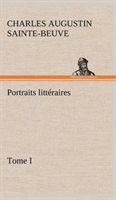 Portraits littéraires, Tome I