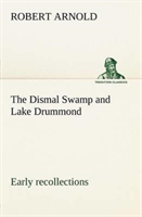 Dismal Swamp and Lake Drummond, Early recollections Vivid portrayal of Amusing Scenes