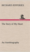 Story of My Heart An Autobiography