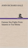 Famous Sea Fights From Salamis to Tsu-Shima
