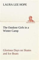 Outdoor Girls in a Winter Camp Glorious Days on Skates and Ice Boats