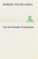 Um ein blondes Frauenhaar