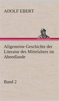 Allgemeine Geschichte der Literatur des Mittelalters im Abendlande