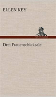 Drei Frauenschicksale