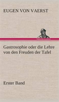 Gastrosophie oder die Lehre von den Freuden der Tafel