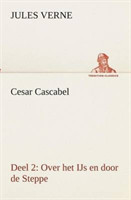 Cesar Cascabel, Deel 2 Over het IJs en door de Steppe