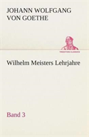 Wilhelm Meisters Lehrjahre - Band 3