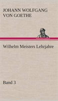 Wilhelm Meisters Lehrjahre - Band 3
