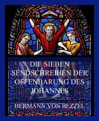 Die sieben Sendschreiben der Offenbarung des Johannes