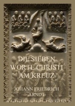 Die sieben Worte Christi am Kreuz