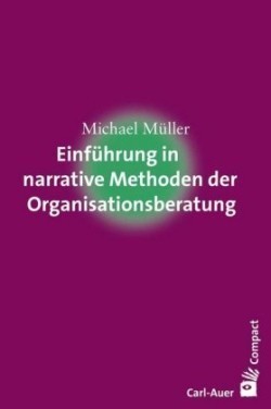 Einführung in narrative Methoden der Organisationsberatung