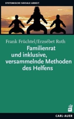 Familienrat und inklusive, versammelnde Methoden des Helfens