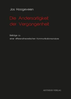 Die Andersartigkeit der Vergangenheit