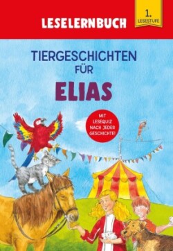 Tiergeschichten für Elias - Leselernbuch 1. Lesestufe