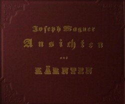 Ansichten aus Kärnten / Tafelband und Textband, Ansichten aus Kärnten, 2 Tle.