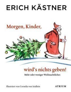 Morgen, Kinder, wird's nichts geben!